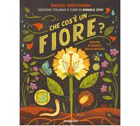 Che cos'è un fiore? Dentro ai segreti della natura - 2024 - De Ag