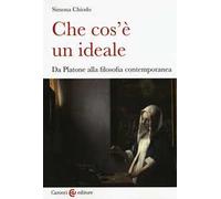 Che cos'è un ideale. Da Platone alla filosofia contemporanea