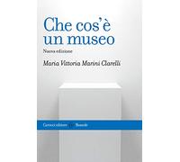 Che cos'è un museo. Nuova ediz.