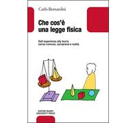 Che cos'è una legge fisica. Dall'esperienza alla teoria, senso comune, astrazione e realtà