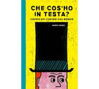 Che cos'ho in testa? Copricapi curiosi dal mondo - 2026 - La Marg