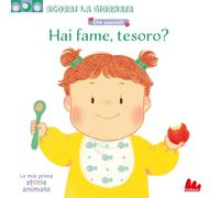 Che cuccioli! Hai fame, tesoro? Scorri la giornata. Ediz. a colori