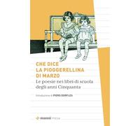 Che dice la pioggerellina di marzo. Le poesie dei libri di scuola degli anni Cinquanta