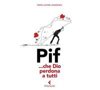 ... Che Dio perdona a tutti