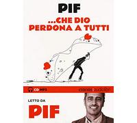 ... Che Dio perdona a tutti letto da Pif. Audiolibro. CD Audio formato MP3. Ediz. integrale