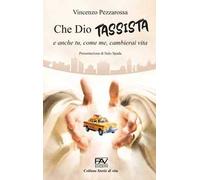 Che Dio tassista e anche tu, come me, cambierai vita