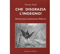 Che disgrazia l'ingegno! Democrazia, costituzione, riforme