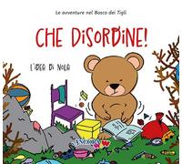 Che disordine! L'idea di Nola. Ediz. a colori