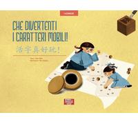 Che divertenti i caratteri mobili Ediz. italiana e cinese - Xiao Mao
