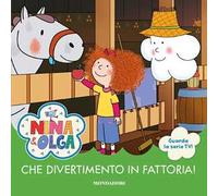 Che divertimento in fattoria! Nina&Olga. Ediz. a colori