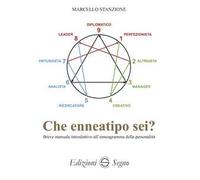 Che enneatipo sei? Breve manuale introduttivo all'enneagramma della personalità