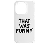 Che era divertente bianco bugia commedia partito sarcastico Stand Up Custodia per iPhone 14 Pro