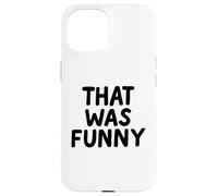Che era divertente bianco bugia commedia partito sarcastico Stand Up Custodia per iPhone 15