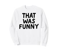 Che Era Divertente Bianco bugia Commedia Partito Sarcastico Stand Up Felpa