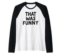 Che Era Divertente Bianco bugia Commedia Partito Sarcastico Stand Up Maglia con Maniche Raglan