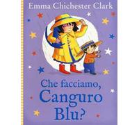 Che facciamo, Canguro Blu? Ediz. illustrata