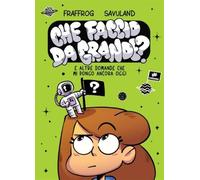 CHE FACCIO DA GRANDE?