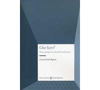 Che fare? Nuove prospettive filosofiche sull'azione
