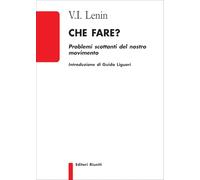 Che fare? Problemi scottanti del nostro movimento