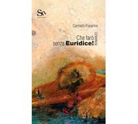 Che farò senza Euridice - [Spazio Cultura]