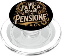 Che Fatica Essere in Pensione PopSockets PopGrip per MagSafe