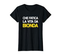 Che Fatica La Vita da Bionda Maglietta