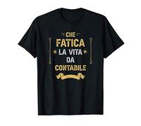 Che Fatica La Vita Da Contabile Maglietta