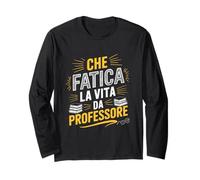 Che Fatica la Vita da Professore Maglia a Manica