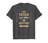 Che Fatica La Vita da Scrittore Maglietta, Uomo, Grigio Scuro, 6XL