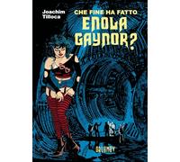 Che fine ha fatto Enola Gaynor?