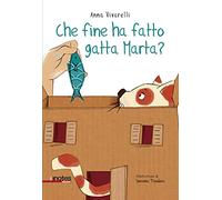 Che fine ha fatto gatta Marta? Ediz. a colori