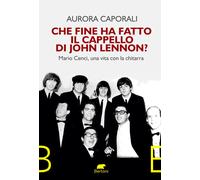 Che fine ha fatto il cappello di John Lennon? Mario Cenci, una vita con la...