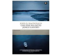 Che fine ha fatto Janice Gantry? - MacDonald John D.