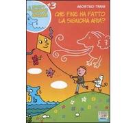 Che fine ha fatto la signora Aria? Ediz. illustrata