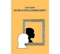 Che fine ha fatto la Signora Gilbert?