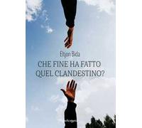 Che fine ha fatto quel clandestino?
