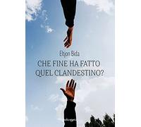 Che fine ha fatto quel clandestino?