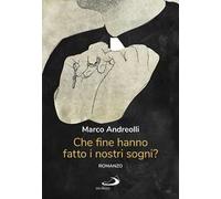 Che fine hanno fatto i nostri sogni?