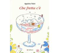 Che fretta c'è. Ediz. a colori