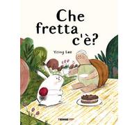 Che fretta c'è? Ediz. a colori