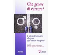 Che «genere» di carcere? Il sistema penitenziario alla prova delle detenute transgender
