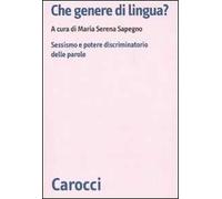 Che genere di lingua? Sessismo e potere discriminatorio delle parole