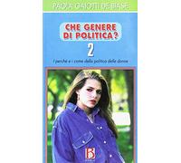 Che genere di politica? I perché e i come della politica delle donne (Vol. 2)