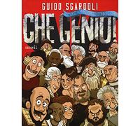 Che genio! Storie di personaggi straordinari. Ediz. illustrata