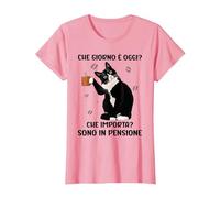 Che Giorno è Oggi Che Importa Sono in Pensione Maglietta, Donna, Rosa, M