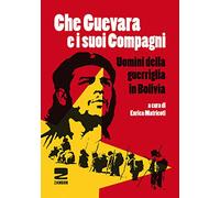 CHE GUEVARA E I SUOI COMPAGNI GUERRIGLIERI IN B...
