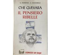 Che Guevara. Il pensiero ribelle