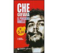 Che Guevara. Il pensiero ribelle