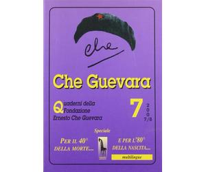 Che Guevara. Quaderni della fondazione Ernesto Che Guevara. Vol. 7 - AA.VV.