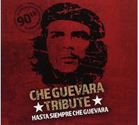 CHE GUEVARA TRIBUTE - HASTA SIEMPRE CHE GUEVARA